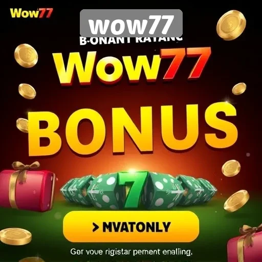 Bonus dan Promosi Menarik di Wow77 untuk Member Baru